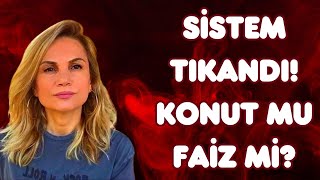 SİSTEM TIKANDI KONUT MU FAİZ Mİ [upl. by Mak]