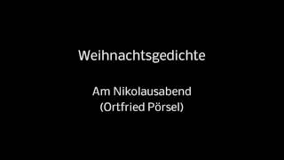 25 Weihnachtsgedichte  Am Nikolausabend Ortfried Pörsel mit Hintergrundmusik [upl. by Gnud]