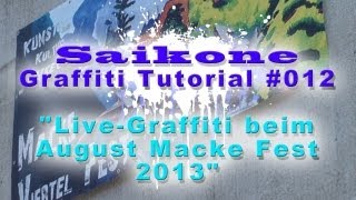 Saikone Graffiti Tutorial 012 quotLive Graffiti beim August Macke Fest 2013quot [upl. by Attej]