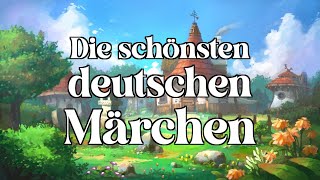 Die schönsten deutschen Märchen zum Träumen und Einschlafen ✨🌜  Hörbuch [upl. by Arhas]