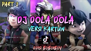 DJ DOLA DOLA VERSI KARTUN BOBOIBOY ✨  JEDAG JEDUG  TIKTOK  EDIT [upl. by Pascasia424]