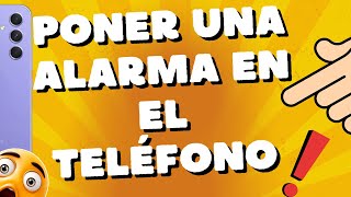 Cómo puedo poner una alarma en el teléfono Samsung A54 5G M54 A34 A73 y S23 ultra S24 [upl. by Cilka]