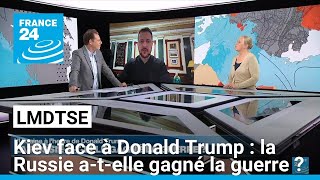 L’Ukraine à l’heure de Donald Trump  la Russie atelle gagné la guerre  • FRANCE 24 [upl. by Ardnikat]