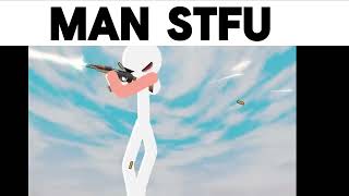 Man stfu meme [upl. by Ralyks]