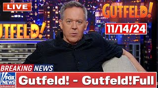 Gutfeld 111424 Greg Gutfeld FULL END SHOW  ᗷᖇEᗩKIᑎG ᑎEᗯS Tᖇᑌᗰᑭ November 14 2024 [upl. by Lyon]