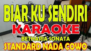 BIAR KU SENDIRI BETHARIA SONATA VOKAL COWO [upl. by Ahl9]