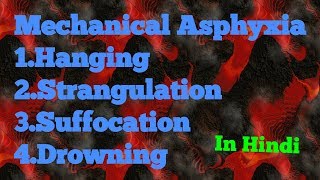 Mechanical Asphyxia Hanging Strangulation Suffocation and Drowning FSM in Hindi [upl. by Neerol]