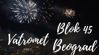 Blok 45  Vatromet 2022  Fireworks [upl. by Donnelly950]