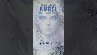 DampD Lore Auril the Frost Maiden of Faerûn [upl. by Duwe717]