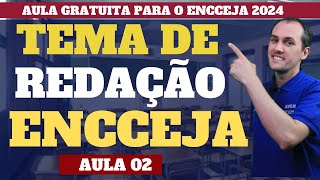 TEMA DE REDAÇÃO ENCCEJA 2024  AULA 02 [upl. by Elodia]