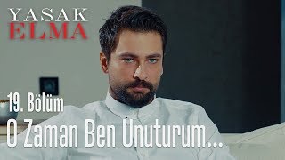 O zaman ben unuturum  Yasak Elma 19 Bölüm [upl. by Enasus]