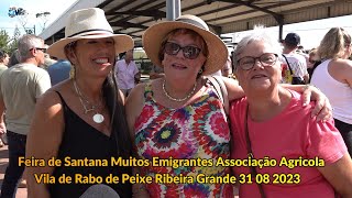 Feira de Santana Encontro dos Emigrantes Associação Agricola Vila de Rabo de Peixe Ribeira Grande [upl. by Skoorb]