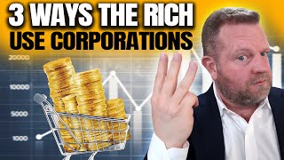 3 Ways The Rich Use Corporations To EXPLODE Their Wealth [upl. by Euqinomad]