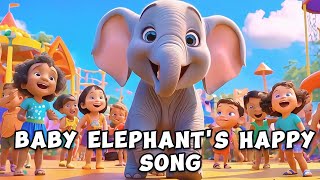 Baby Elephants Happy Song  Nursery Rhyme  Baby Learning Music  Baby Songs Channel [upl. by Einned]