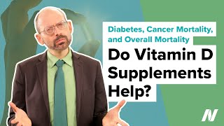 Do Vitamin D Supplements Help Prevent Diabetes Cancer Mortality and Overall Mortality [upl. by Musette]