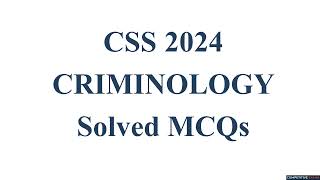 CSS 2024 CRIMINOLOGY Paper Solved MCQs  Objective Part [upl. by Strepphon]