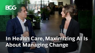 In Health Care Maximizing AI Is About Managing Change [upl. by Bellamy968]