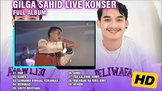 GILGA SAHID LIVE KONSER 1 JAM NONSTOP  FULL ALBUM TERBARU TANPA IKLAN [upl. by Beauvais]