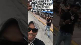 POPPERAZZI PO amp Tommy Gzz Spinning Miami Beach In Florida Looking For Opps [upl. by Rosenbaum]