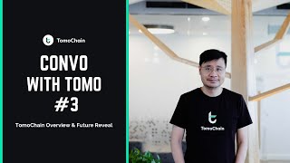 Convo with TOMO 3  TomoChain overview amp future reveal [upl. by Entsirhc]