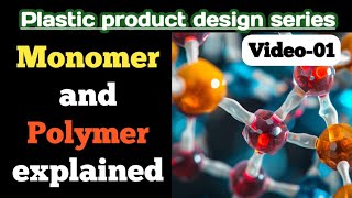 V01 What is monomer and polymer  Plastic product design series [upl. by Drwde]