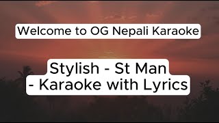 Stylish by St Man  Karaoke with Lyrics [upl. by Flan547]