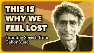 How Toxic Culture Makes Us Feel Lost  Dr Gabor Maté [upl. by Guinna638]