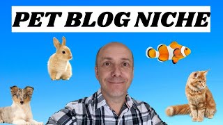 PET BLOG NICHE  Is the pet niche a good affiliate website to build [upl. by Adnirak]