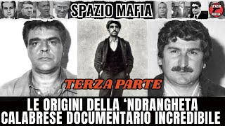 Le origini della Ndrangheta Calabrese una delle Mafie più pericolose dItalia  PARTE TERZA [upl. by Zeugirdor]