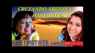 🔴 En El MITOTE con coachbetty3 CRUZANDO ARIZONA HASTA NEVADA [upl. by Lika64]