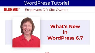 Whats New in WordPress 67 [upl. by Aurie121]