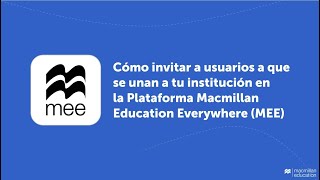 Invitar a usuarios nuevos a una institución en la plataforma Macmillan Education Everywhere MEE [upl. by Mushro26]