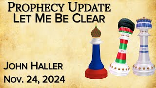 2024 11 23 Joh Hallers Prophecy update “Let Me Be Clear” [upl. by Anhpad343]