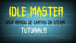 Tutorial  Como utilizar o Idle Master para drop de cartas na Steam 2017 [upl. by Githens387]