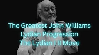 The Greatest John Williams Lydian Chord Progression The Lydian I II [upl. by Oisor]