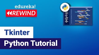 Tkinter Python Tutorial  Python GUI Programming Using Tkinter Tutorial  Python  Edureka Rewind [upl. by Huber]