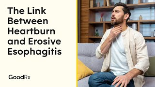 What Is Erosive Esophagitis and How Is It Linked to Heartburn  GoodRx [upl. by Westfahl]