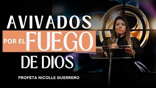 AVIVADOS POR EL FUEGO DE DIOS  Profeta Nicolle Guerrero [upl. by Ciaphus744]