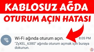 Kablosuz Ağda Oturum Açın Hatası Çözümü  WiFi Oturum Açma Sorunu Çözümü  WiFi Ağına Oturum Aç [upl. by Damle]