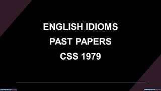 English Idioms  Past Papers  CSS 1979 [upl. by Nnyleuqcaj301]