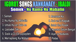 Nonstop Igorot Love Songs 2022 💛 Semek  Nu Kuma Nu Mabalin 💖IgorotKankanaey amp Ibaloi Best Song [upl. by Emrich]