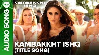 KAMBAKKHT ISHQ  Title Song  Kareena Kapoor amp Akshay Kumar [upl. by Scharff]