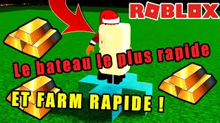 COMMENT AVOIR LE BATEAU LE PLUS RAPIDE ET FARM TRÈS RAPIDEMENT 😏  Build a boat for Treasure [upl. by Ahsimat]