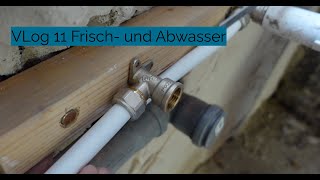 VLog 11 Frischwasser Level 1 mit Aluverbundrohr und Schraubfittingen [upl. by Ettenyl]