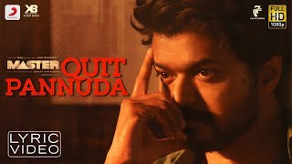 Master  Quit Pannuda Lyric  Thalapathy Vijay  Anirudh Ravichander  Lokesh Kanagaraj [upl. by Rosio282]