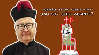 MONSEÑOR ISIDRO PUENTE OCHOA ¿NO SOY SEDE VACANTE [upl. by Babcock574]