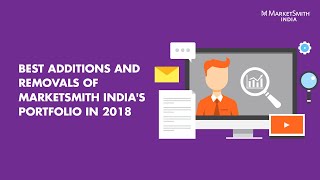 Best additions and removals of Marketsmith India’s portfolio in 2018 – MarketSmith India Webinar [upl. by Alphonse490]