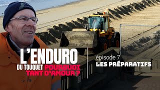 LEnduro du Touquet  pourquoi tant damour  Épisode 7  Les préparatifs [upl. by Anaylil]