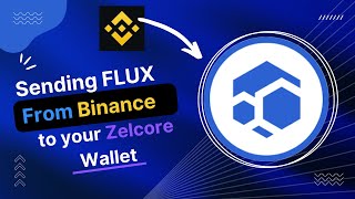 How to Send FLUX from Binance to your Zelcore Wallet [upl. by Ragg]