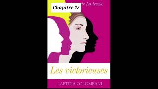 13  Les victorieuses  Laetitia Colombani  livre audio  chapitre 13 [upl. by Saudra]